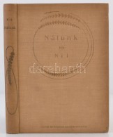 Nil: Nálunk. Bp., 1908, Singer és Wolfner. Kiadói Illusztrált... - Unclassified