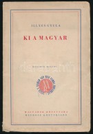 Illyés Gyula: Ki A Magyar? Magyarok Könyvtára. Budapest, é.n, MEFHOSZ... - Zonder Classificatie