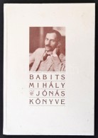 Babits Mihály: Jónás Könyve. Bp., 1989, Pytheas Kft, Franklin Nyomda. Kiadói... - Non Classés