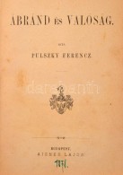 Pulszky Ferenc: Ábránd és Valóság. I-III. Rész. I.: Mese A... - Non Classés