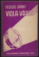 HegedÅ±s Loránt: Viola-város. Erdélyi Könyvesház 6. Kolozsvár, 1938,... - Unclassified