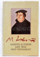 Martin Luther's Last Will And Testament. Szerk.: Fabinyi, Tibor. Budapest - Dublin, 1984, Corvina Kiadó -... - Unclassified