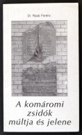 Dr. Raab Ferenc: A Komáromi Zsidók Múltja és Jelene. H.n., 1996. KT Kiadó Kft.... - Non Classificati