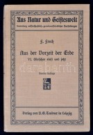 Frech, Fritz: Aus Der Vorzeit Der Erde VI. Gletscher Einst Und Jetzt. Leipzig, 1911, B. G. Teubner (Aus Natur Und... - Zonder Classificatie