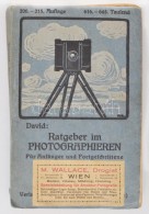 Ludwig David: Ratgeber Im Photographieren. Wilhelm Knapp, 1927, Halle (Saale). Német NyelvÅ± Fotós... - Unclassified