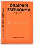 Magyar László: Óraipari Zsebkönyv. Bp., 1979, MÅ±szaki Könyvkiadó.... - Sin Clasificación