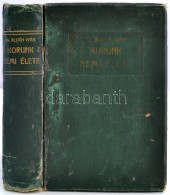 Dr. Bloch Iván: Korunk Nemi élete, Tekintettel Korunk MÅ±veltségére. Bp. 1910.... - Unclassified