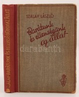 Szalay László: Barátunk és Ellenségünk Az állat. Bp., 1943, Magyar... - Ohne Zuordnung