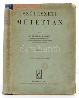 Burger Károly: Szülészeti MÅ±téttan. Bp., 1944, Eggenberger. Kicsit Sérült... - Non Classés