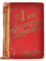 A Mi Süteményes Könyvünk. Váncza Könyv. Budapest, 1936, Váncza és... - Zonder Classificatie