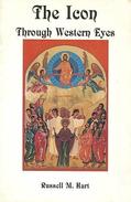 The Icon Through Western Eyes By Russell Hart (ISBN 9780872431867) - Bibbia, Cristianesimo
