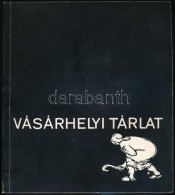 Vásárhelyi Tárlat. Retrospektív Kiállítás A... - Non Classés