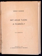 Székely Sándor: Mit Akar Tudni A FilmrÅ‘l? Bp., 1943, Athenaeum Könyvesbolt FÅ‘bizománya.... - Unclassified