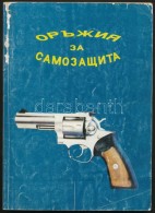 Orazhiya Za Samozashchita. Katalog - Spravochnik. [Önvédelmi Fegyverek. Katalógus -... - Non Classificati
