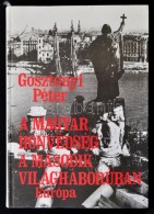 Gosztonyi Péter: A Magyar Honvédség A Második Világháborúban. Bp.,... - Ohne Zuordnung