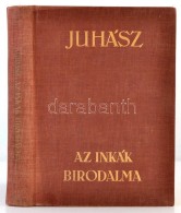 Juhász Vilmos: Az Inkák Birodalma. Bp., é.n., Athenaeum. Kiadói... - Non Classés