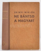 Ferdinandy Mihály: Ne Bántsd A Magyart. Zrinyi Miklós A KöltÅ‘ MÅ±vei Regékben.... - Unclassified