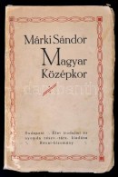 Márki Sándor: Magyar Középkor. Bp., é.n.,'Élet' Irodalmi és Nyomda... - Sin Clasificación