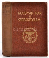 Magyar Ipar és Kereskedelem. Szerk.: Dr. Dobs László, Máriáss Imre. Budapest,... - Zonder Classificatie