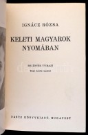 Ignácz Rózsa: Keleti Magyarok Nyomában. Regényes útirajz. Biczó... - Unclassified