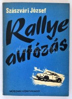 Szászvári József: Rallye Autózás. Bp., 1980, MÅ±szaki Könyvkiadó.... - Ohne Zuordnung