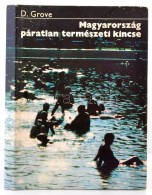 David Grove: Magyarország Páratlan Természeti Kincse. Bp., 1977, Regionális... - Non Classés