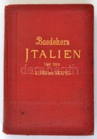 Karl Baedeker: Italien Von Den Alpen Bis Neapel. Kurzes Reisehandbuch. Leipzig, 1908, Verlag Von Karl Baedeker,... - Zonder Classificatie