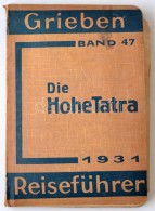 Hohe Tatra Mit Den Wichtigsten Touren In Der Niederen Tatra, Den Zentral- Und Westkarpathen. Berlin, 1931, Grieben... - Zonder Classificatie