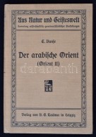 Banse, Ewald: Der Arabische Orient (Orient II). Eine Länderkunde. Leipzig, 1910, B. G. Teubner (Aus Natur Und... - Non Classificati