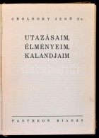 Cholnoky JenÅ‘: Utazásaim, élményeim, Kalandjaim. Bp., 1942, Pantheon, 396 P. Kiadói... - Non Classés