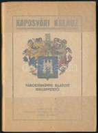 Kaposvári Kalauz. Kaposvár, 1946, Új Somogyi Nyomda. 88p. +  1 Kihajtható... - Unclassified