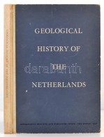 A. J. Pannekoek: Geological History Of The Netherlands. 'S-Gravenhage, 1956, Staatsdrukkerij En Uitgeverijbedrijf.... - Non Classés