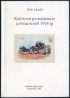 ErÅ‘s László: Kolozsvár Postatörténete A Római Kortól 1918-ig... - Otros & Sin Clasificación