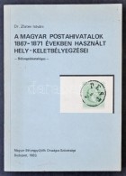Dr. Zlatev István: A Magyar Postahivatalok 1867-1871 években Használt Hely-... - Otros & Sin Clasificación