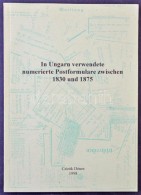 Czirók: In Ungarn Verwendete Numerierte Postformulare Zwischen 1830 Und 1875. 1998 - Autres & Non Classés