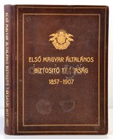 ElsÅ‘ Magyar Általános Biztosító Társaság 1857-1907. Bp., 1908, Pallas.... - Ohne Zuordnung