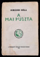 Simándi Béla - A Mai Puszta. Újpest, 1938. Vörösmarty Irod. Társ. Kiad. 102... - Ohne Zuordnung