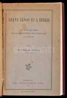 Dr. Pollák Miksa: Arany János és A Biblia. Bp., 1904, MTA, 194 P. Átkötött... - Non Classés