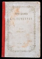 Tóth Kálmán (1831-1881): Tóh Kálmán Költeményei. Kiadta Nagy... - Ohne Zuordnung