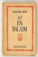 Karafiáth JenÅ‘: Az én Dalaim. Bp., 1937, Singer és Wolfner Irodalmi Intézet Rt. ElsÅ‘... - Non Classés