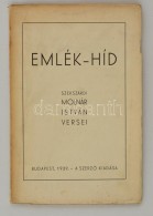 Szekszárdi Molnár István: Emlék-híd. Bp., 1939, SzerzÅ‘i Kiadás.... - Ohne Zuordnung