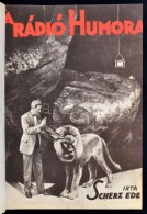 Scherz Ede: A Rádió Humora. Bp., 1931, SzerzÅ‘i Kiadás.  Kiadói... - Sin Clasificación