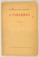 Jankovich Ferenc: A Viharhoz. Versek. Bp., [1939], SzerzÅ‘i (Szalay). A SzerzÅ‘ által Kárpáti... - Ohne Zuordnung