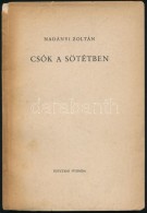 Nadányi Zoltán: Csók A Sötétben. Bp., (1947), Egyetemi Nyomda. ElsÅ‘... - Unclassified