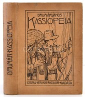 Drumár János: Kassiopeia. Fantasztikus Regény. Geiger Richárd Rajzaival. Gyoma, 1914,... - Non Classés
