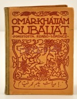 Omár Khájjám: Rubáiját. Ford.: Szabó LÅ‘rinc. Bp., 1920, Táltos.... - Ohne Zuordnung