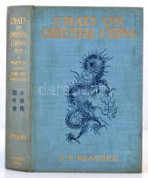 J. F. Blacker: Chats On Oriental China. T. Fisher Unwin, 1922. Egészvászon Kötésben / In... - Sin Clasificación