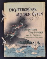 Florenz, Karl: Dichtergrüsse Aus Dem Osten. Japanische Dichtungen. Leipzig - Tokyo, S. D., C. F. Amelang's... - Non Classés