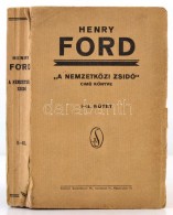 Henry Ford: A Nemzetközi Zsidó I-II. (Egyben.) Bp., 1926, Stádium. Kiadói... - Non Classés