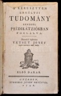 A Keresztyén Erköltsi Tudomány Renddel Prédikátziókban Foglalva. ElsÅ‘... - Unclassified